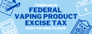 Federal Vaping Product Excise Tax